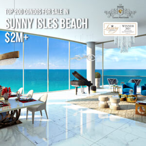 Top 200 Condos For Sale in Sunny Isles Beach $2M+